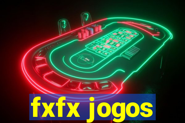 fxfx jogos